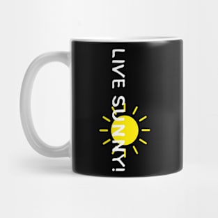 LIVE SUNNY! (Positive Graphic by INKYZONE) Mug